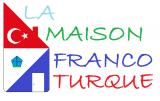 LA MAISON FRANCO TURQUE