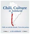 CHILI, CULTURE ET SOLIDARITE CHILI AU SUD DU MONDE, TERRE DES POETES ET DE LA SOLIDARITE