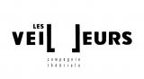LES VEILLEURS [COMPAGNIE THEATRALE]