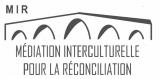 MEDIATION INTERCULTURELLE POUR LA RECONCILIATION