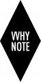 WHY NOTE