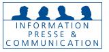 INFORMATION PRESSE ET COMMUNICATION