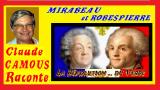 Mirabeau et Robespierre - « Claude Camous Raconte » leur rivalité ...