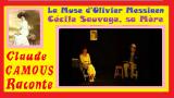 La Muse d’Olivier Messiaen : «Claude Camous Raconte» la poétesse Cécile Sauvage, sa Mère