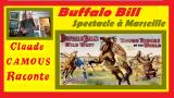Buffalo Bill : «Claude Camous Raconte» le grand spectacle à Marseille du légendaire William Cody ...