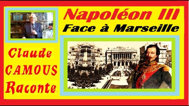 Napoléon III face à Marseille : «Claude Camous Raconte» L’Empereur qui voulait conquérir La Rebelle 