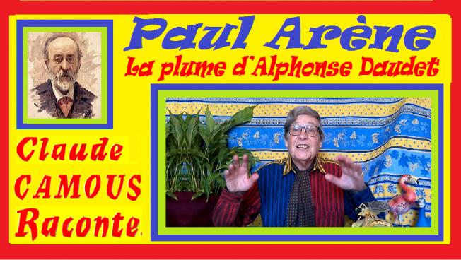 Paul Arène, la plume d’Alphonse Daudet « Claude Camous Raconte » sa contribution aux Lettres de mon moulin 