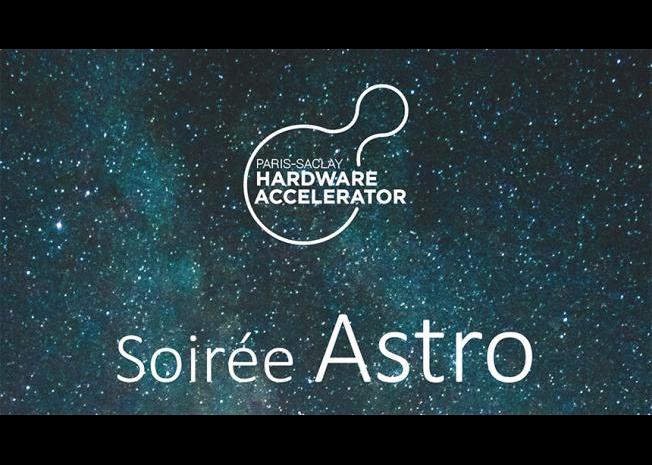 Participez à la Soirée Astro ce 10 septembre avec l’IPSA et Paris-Saclay Hardware Accelerator