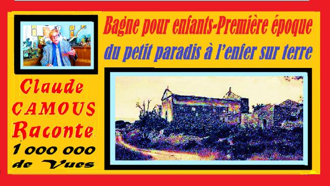 Sous Napoléon III Le bagne pour enfants (1/2)  « Claude Camous Raconte » sur l’île du Levant    du  petit paradis à l’enfer sur terre 