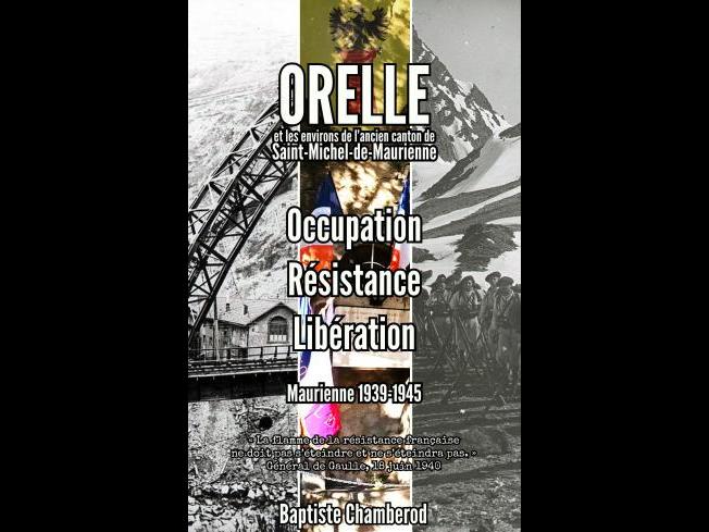 Livre sur Orelle 1939-1945 B. Chamberod : Mémoire, patrimoine et histoire