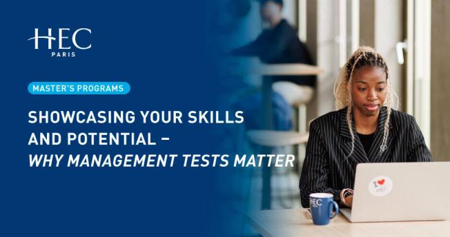 Beyond the numbers – why management tests can strengthen your HEC Paris application