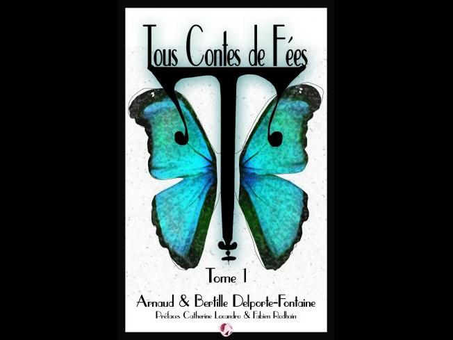 Sortie du premier tome de Tous contes de fées de Arnaud et Bertille Delporte-Fontaine